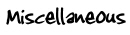Miscellaneous